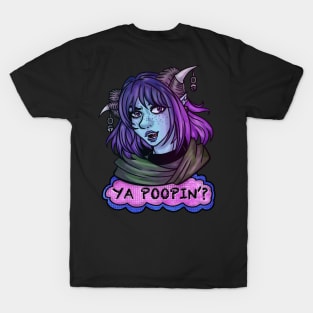 Ya POOPIN? T-Shirt